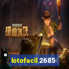 lotofacil 2685